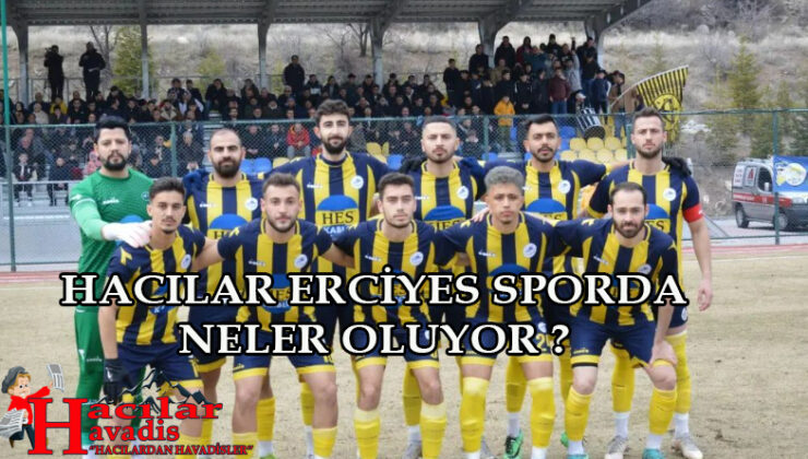 HACILAR ERCİYES SPORDA NELER OLUYOR !