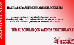 Hacılar Siyasetinde Hareketli Günler