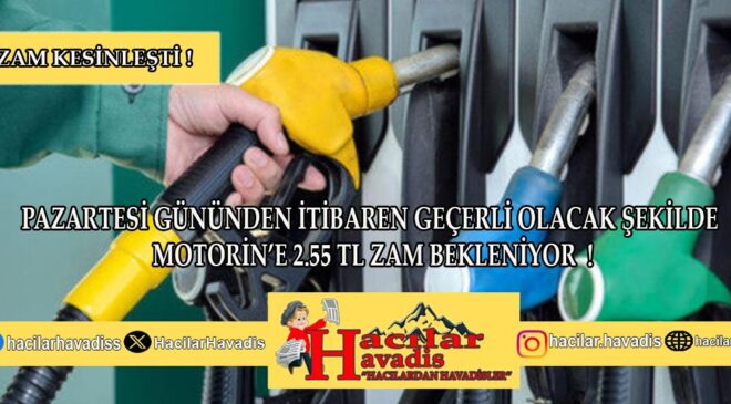 Motorin fiyatına 2.55 TL zam !