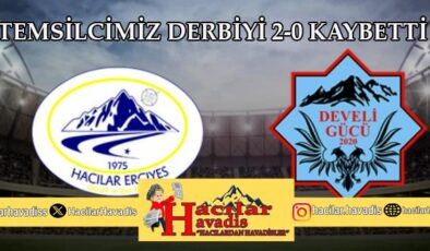 TEMSİLCİMİZ DERBİYİ 2-0 KAYBETTİ !