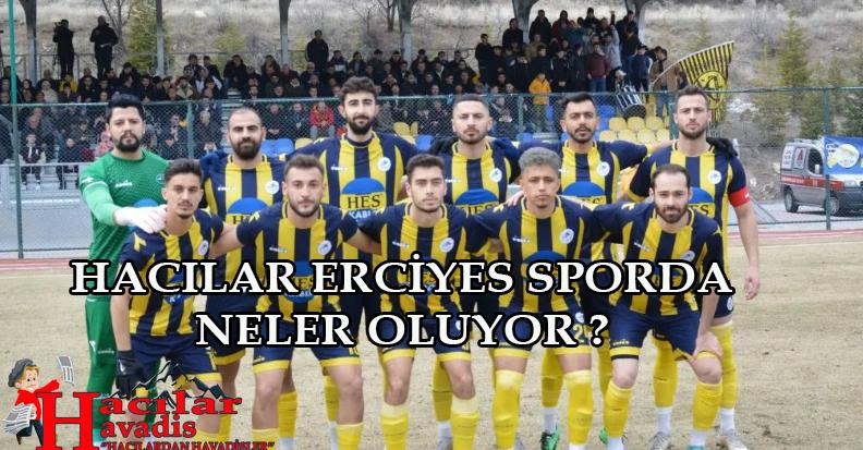 HACILAR ERCİYES SPORDA NELER OLUYOR !