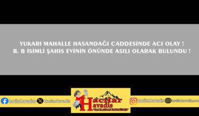 YUKARI MAHALLE HASANDAĞI CADDESİNDE ACI OLAY !