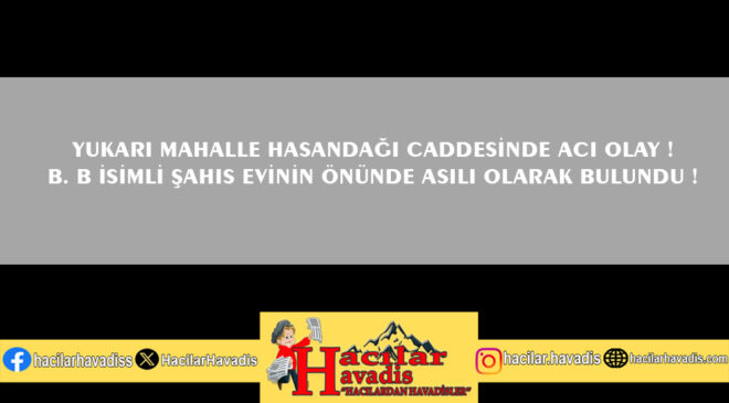 YUKARI MAHALLE HASANDAĞI CADDESİNDE ACI OLAY !